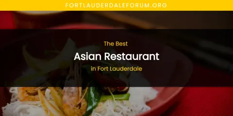 Guide to Best Asian Restaurant in Fort Lauderdale