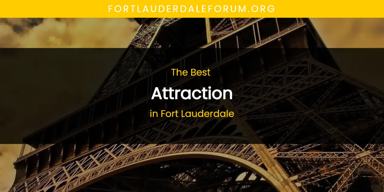 The Absolute Best Attraction in Fort Lauderdale featured