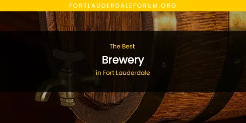 The Absolute Best Brewery in Fort Lauderdale
