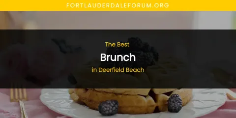 The Absolute Best Brunch in Deerfield Beach