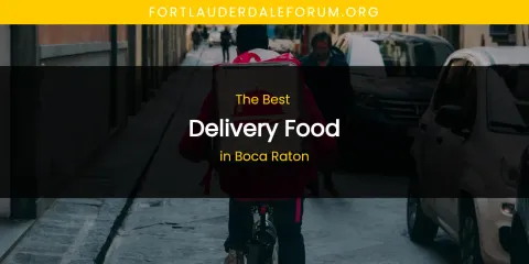 The Absolute Best Delivery Food in Boca Raton