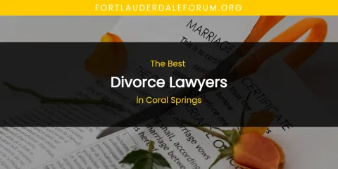 The Absolute Best Divorce Lawyers in Coral Springs
