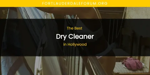 The Absolute Best Dry Cleaner in Hollywood