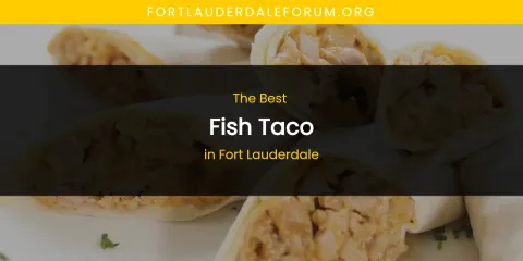 The Absolute Best Fish Taco in Fort Lauderdale
