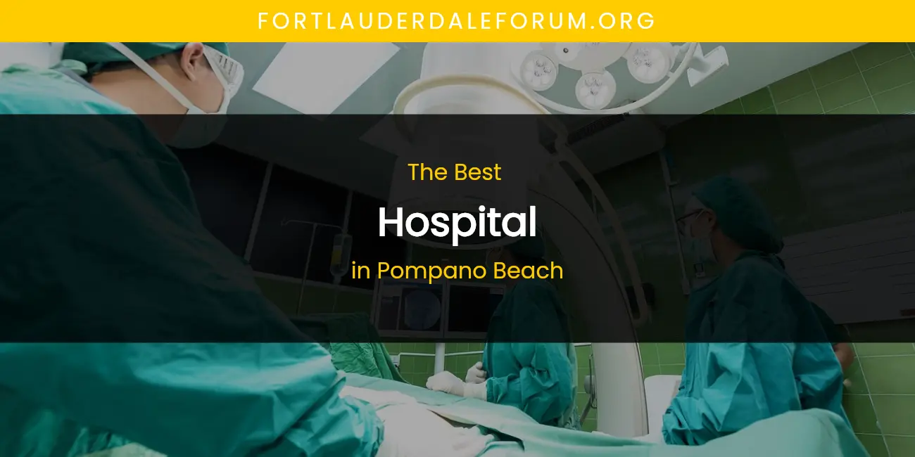 Pompano Beach's Best Hospital featured