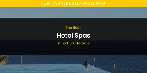 The Absolute Best Hotel Spas in Fort Lauderdale