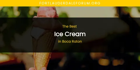 The Absolute Best Ice Cream in Boca Raton