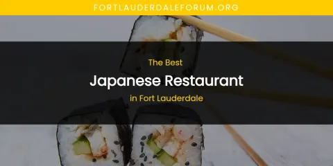 The Absolute Best Japanese Restaurant in Fort Lauderdale