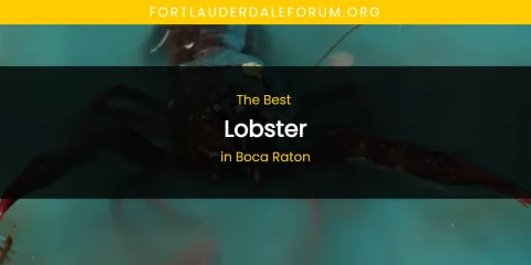 The Absolute Best Lobster in Boca Raton
