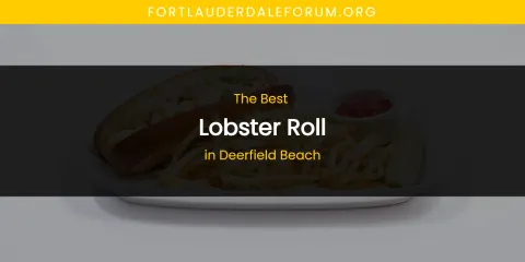 The Absolute Best Lobster Roll in Deerfield Beach