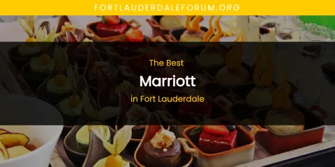 The Absolute Best Marriott in Fort Lauderdale