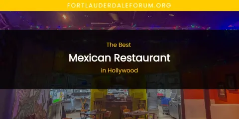 The Absolute Best Mexican Restaurant in Hollywood