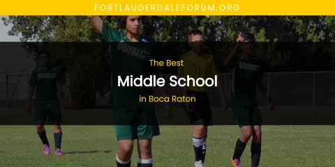 The Absolute Best Middle School in Boca Raton