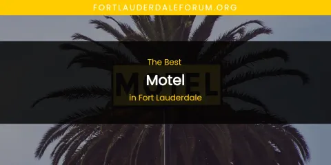 The Absolute Best Motel in Fort Lauderdale