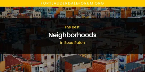 The Absolute Best Neighborhoods in Boca Raton
