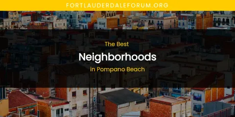 Pompano Beach's Best Neighborhoods