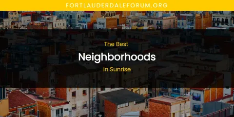 Sunrise's Best Neighborhoods