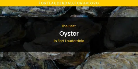 The Absolute Best Oyster in Fort Lauderdale