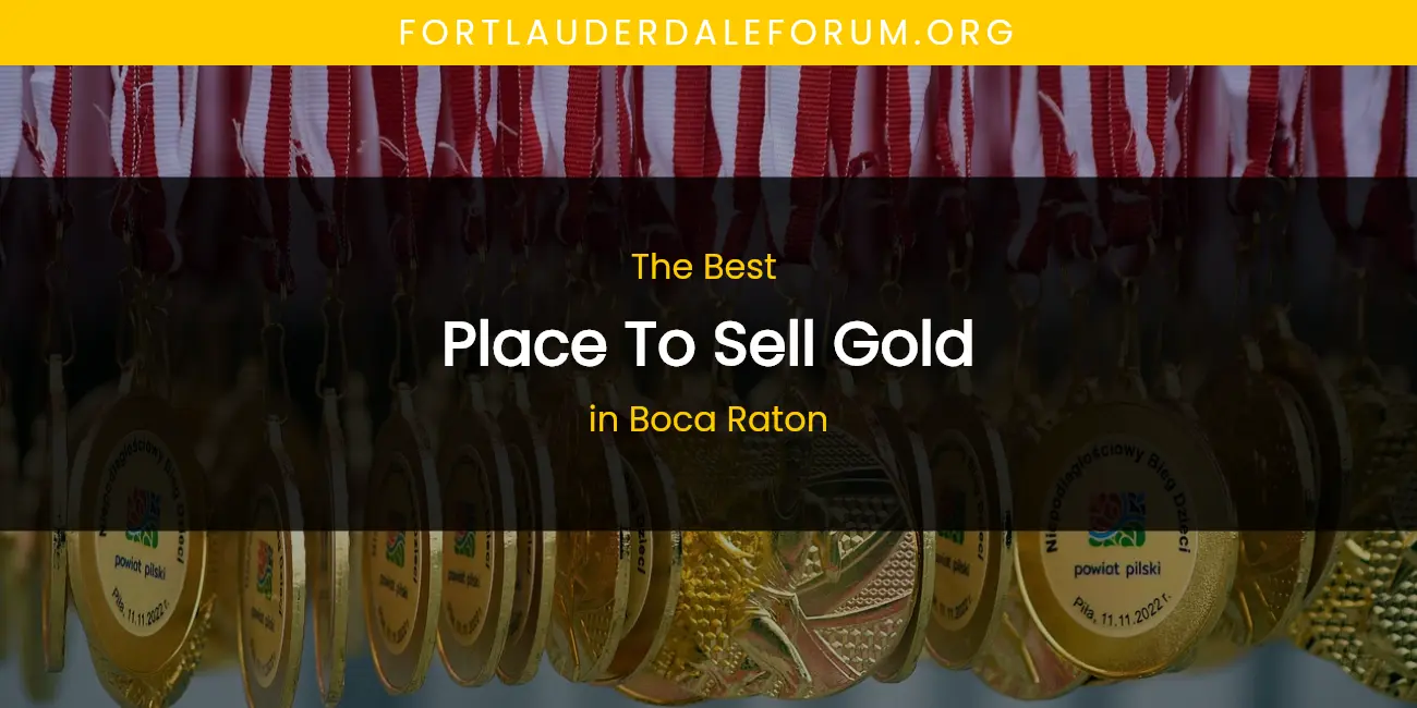 The Absolute Best Place to Sell Gold in Boca Raton featured