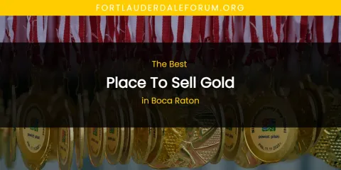 The Absolute Best Place to Sell Gold in Boca Raton