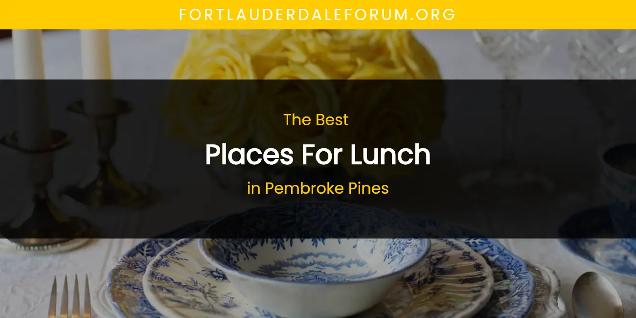 Pembroke Pines' Best Places for Lunch featured