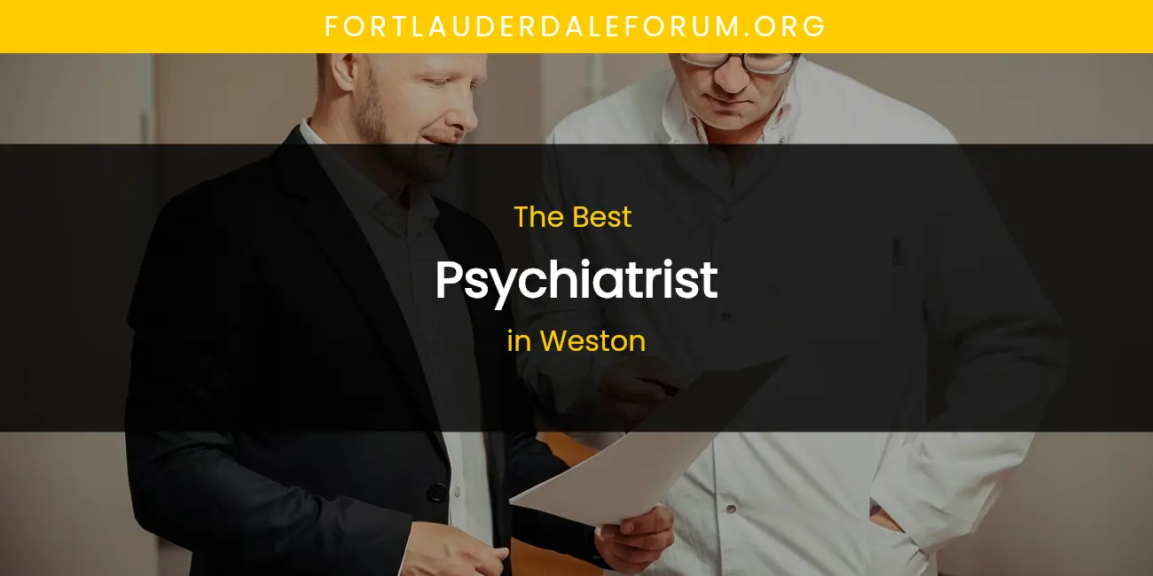 Best Psychiatrist in Weston: Ultimate Guide