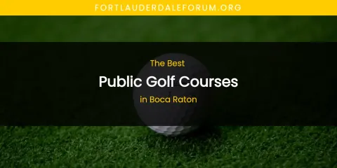 The Best Public Golf Courses in Boca Raton List