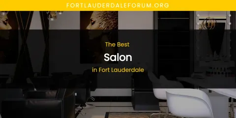The Absolute Best Salon in Fort Lauderdale