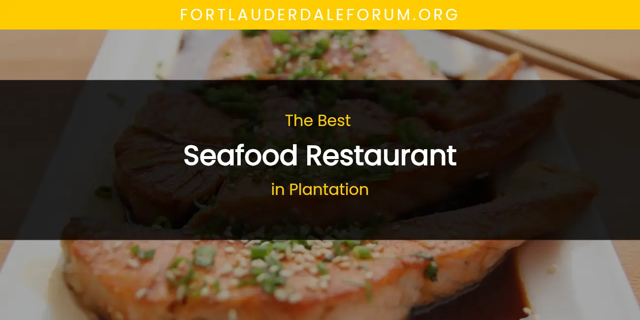 Plantation's Best Seafood Restaurant featured