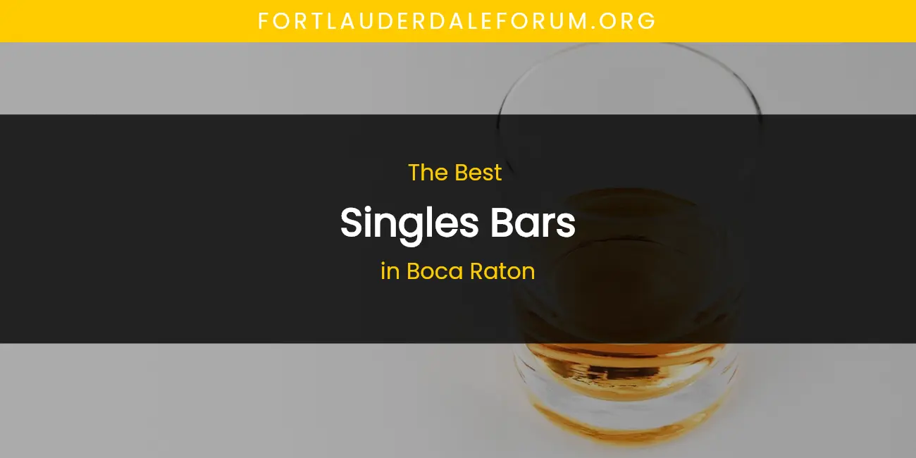 The Absolute Best Singles Bars in Boca Raton featured