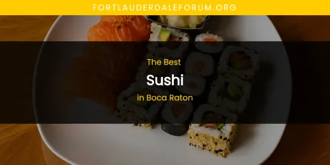 The Absolute Best Sushi in Boca Raton