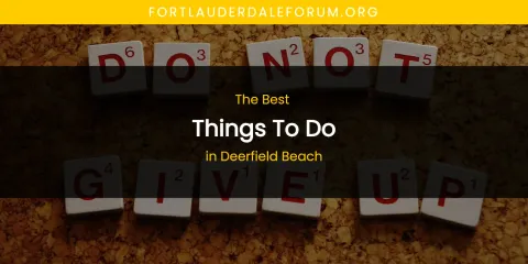 Best Things to Do in Deerfield Beach: Our Expert Picks