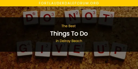 The Absolute Best Things to Do in Delray Beach