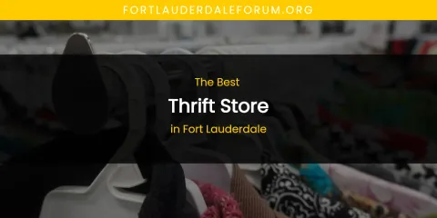 The Absolute Best Thrift Store in Fort Lauderdale